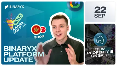 Обновление Binaryx Platform — 22 сентября: Karra Loft 3A продан, скоро новая страна, новый объект в продаже!